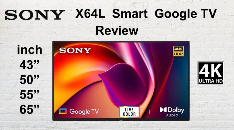 Sony Bravia X64L 4K Smart Google Tv Review