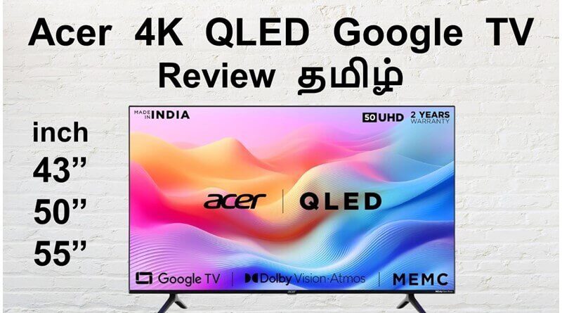 Acer 4K QLED Smart Google Tv Review size 43 50 55 inches