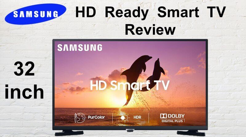 Samsung 32 inches HD Ready Smart LED TV Review