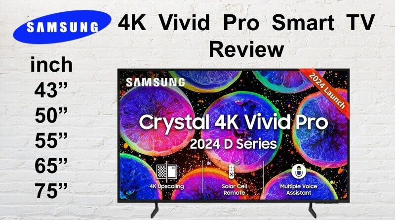 Samsung 4K Vivid Pro Tv Review in India